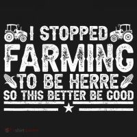 I Stopped Farming To Be Here This Better Be Good Womens Funnel Neck Pullover Hood thumb 2