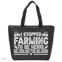 I Stopped Farming To Be Here This Better Be Good Tote Bag thumb 0