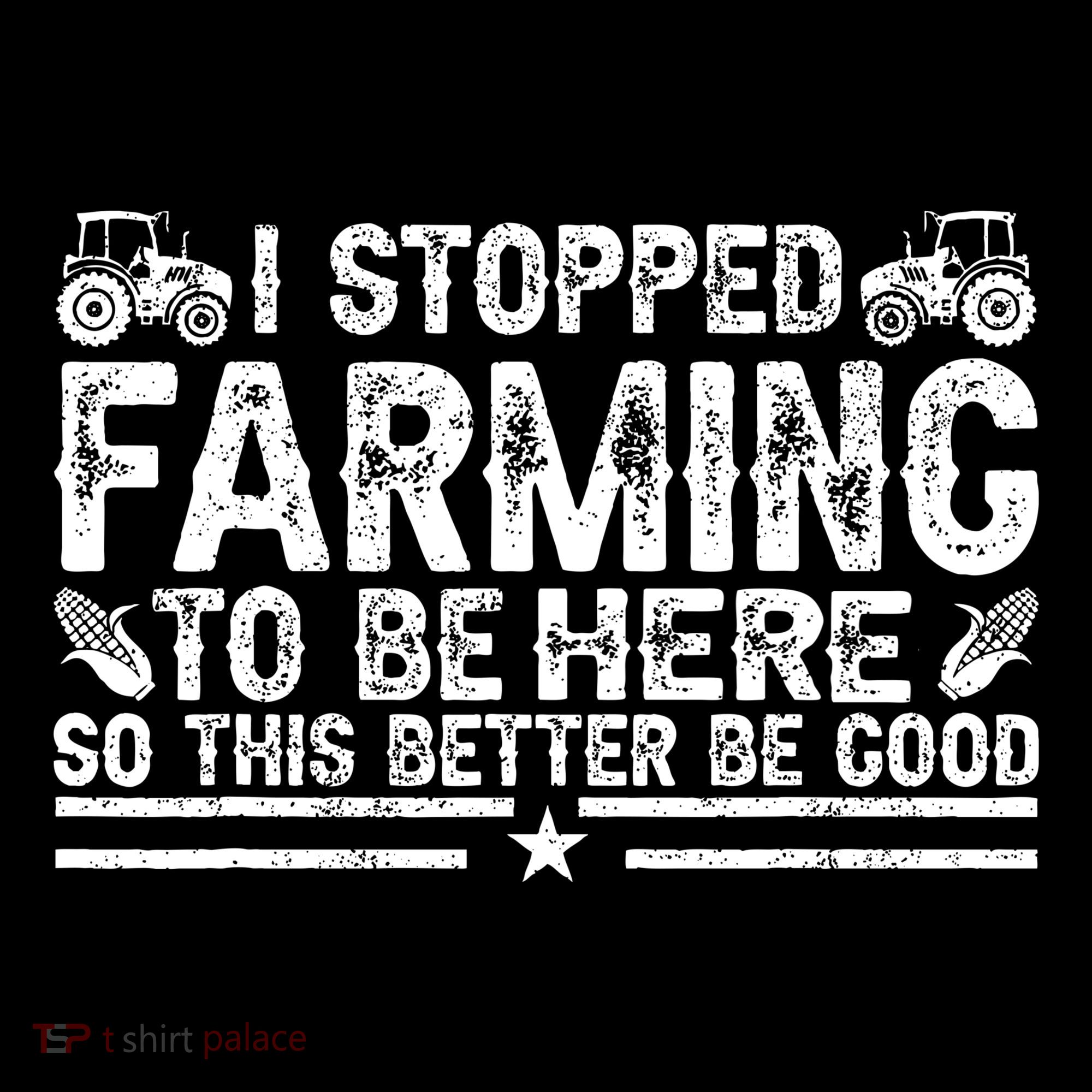 I Stopped Farming To Be Here This Better Be Good Women's Hoodie