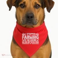 I Stopped Farming To Be Here This Better Be Good USA-Made Doggie Bandana thumb 1