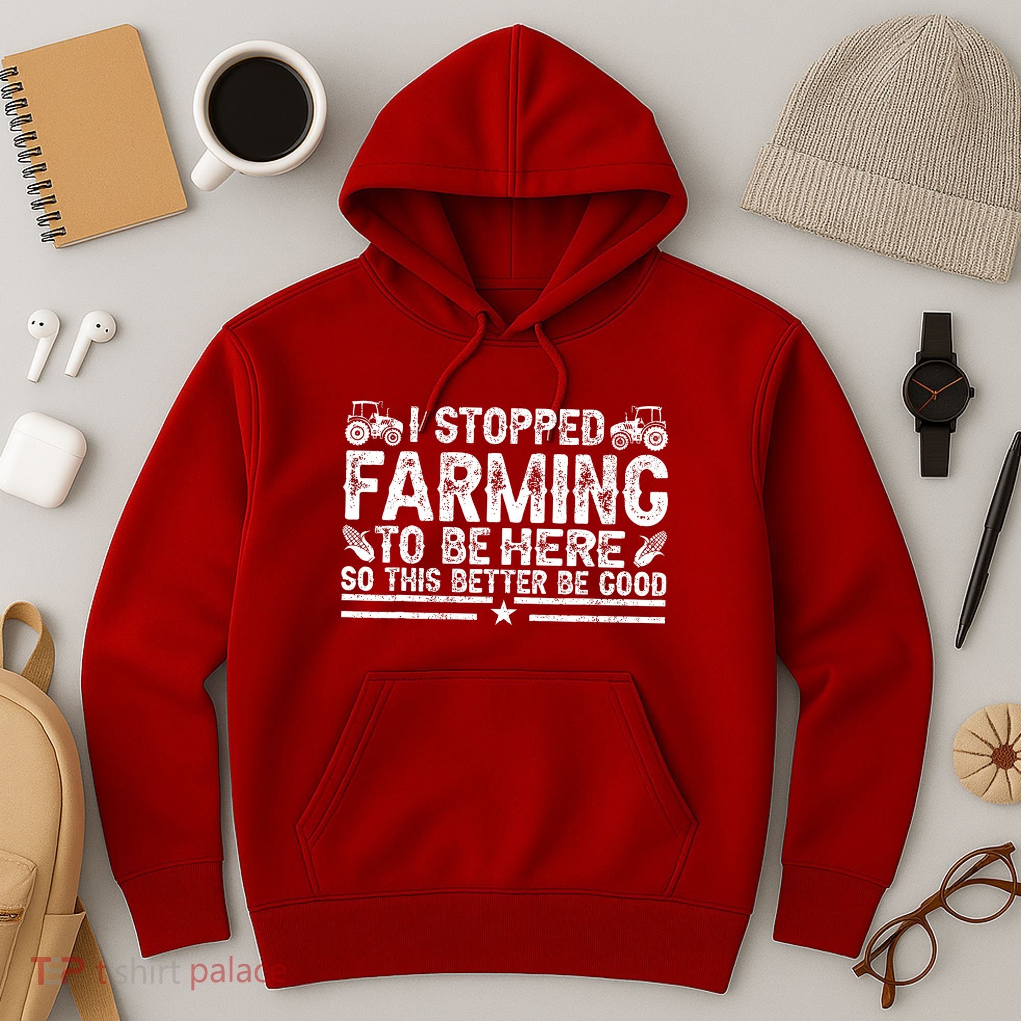 I Stopped Farming To Be Here This Better Be Good Hoodie