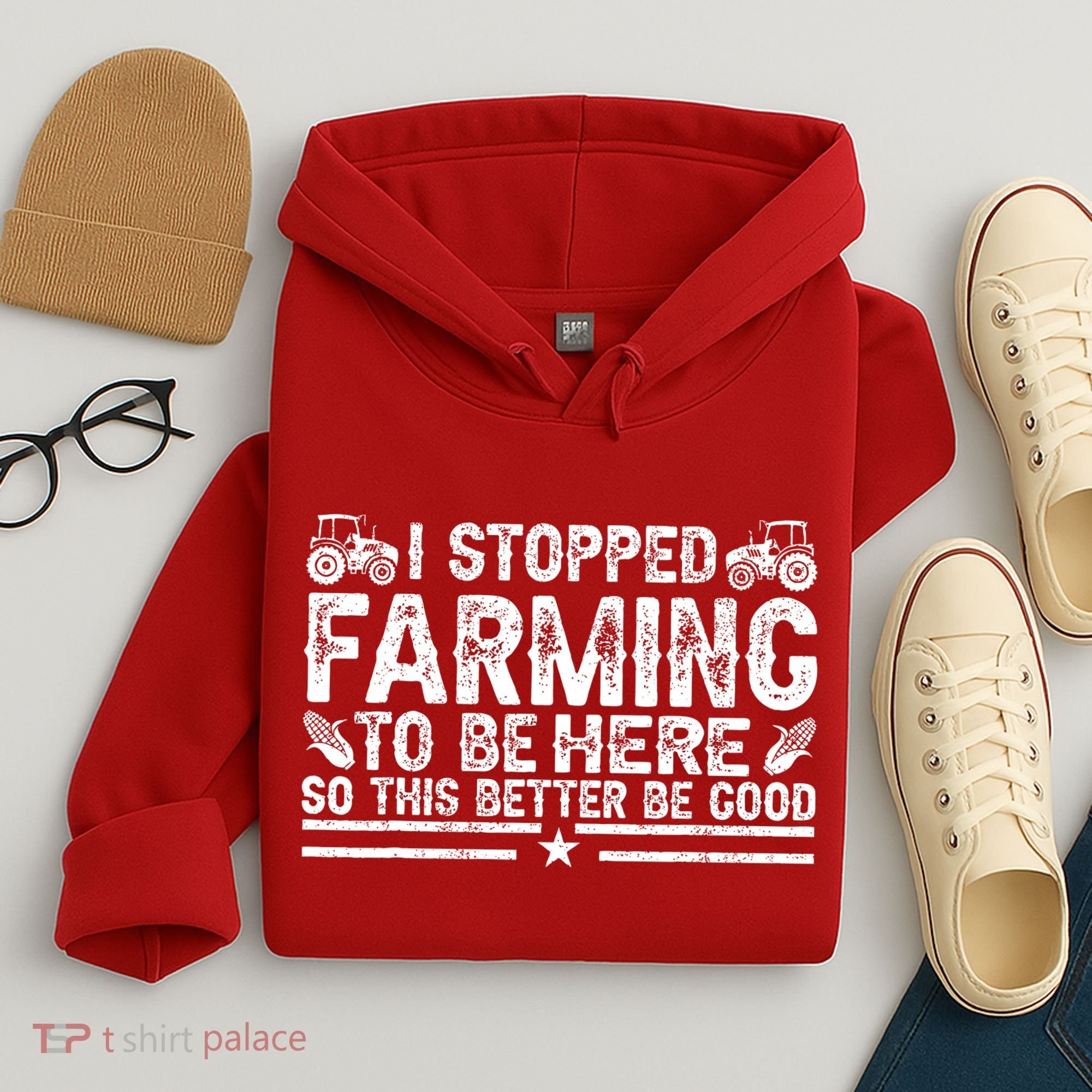 I Stopped Farming To Be Here This Better Be Good Hoodie