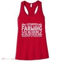 I Stopped Farming To Be Here This Better Be Good Women's Tank Top thumb 0
