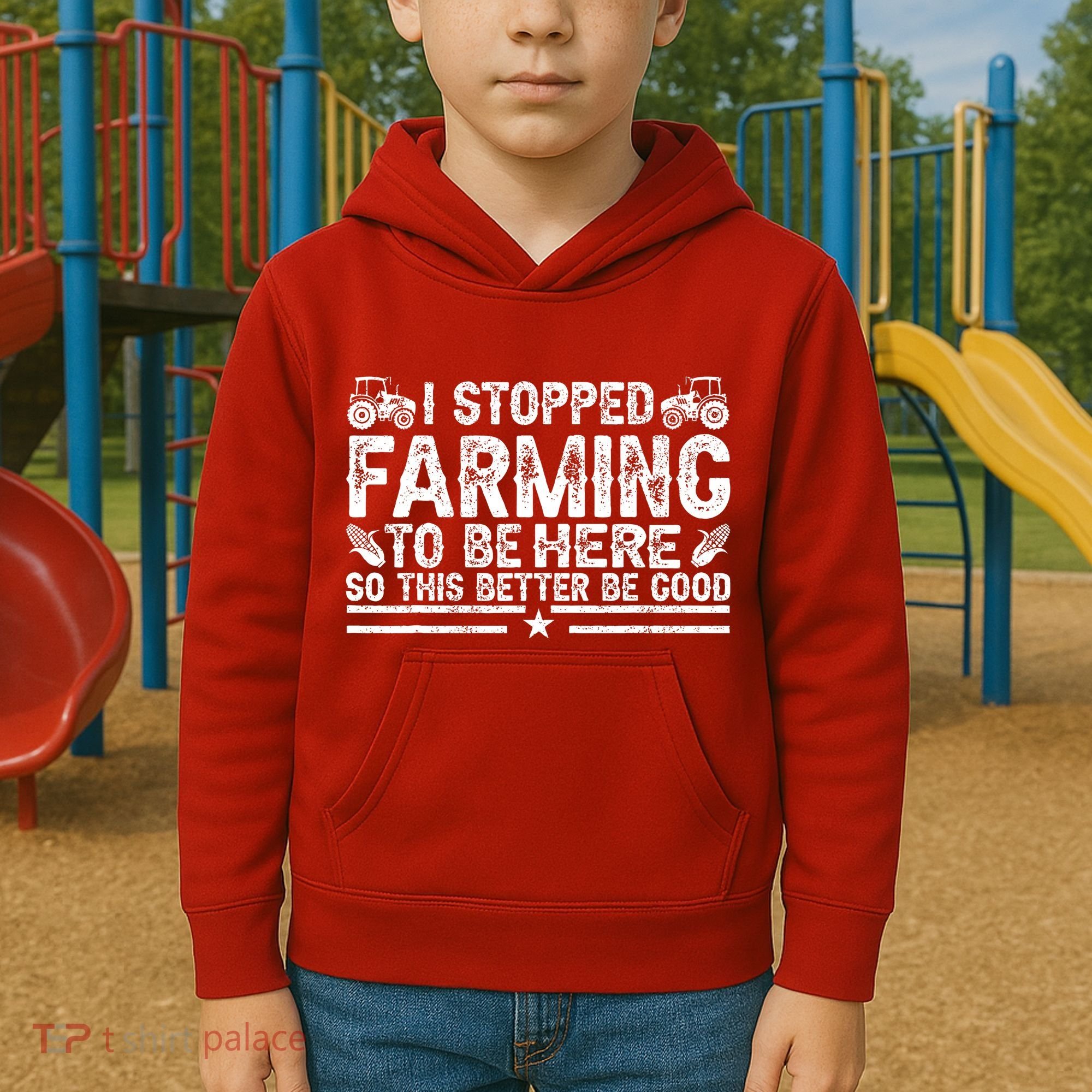 I Stopped Farming To Be Here This Better Be Good Kids Hoodie