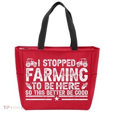 I Stopped Farming To Be Here This Better Be Good Tote Bag