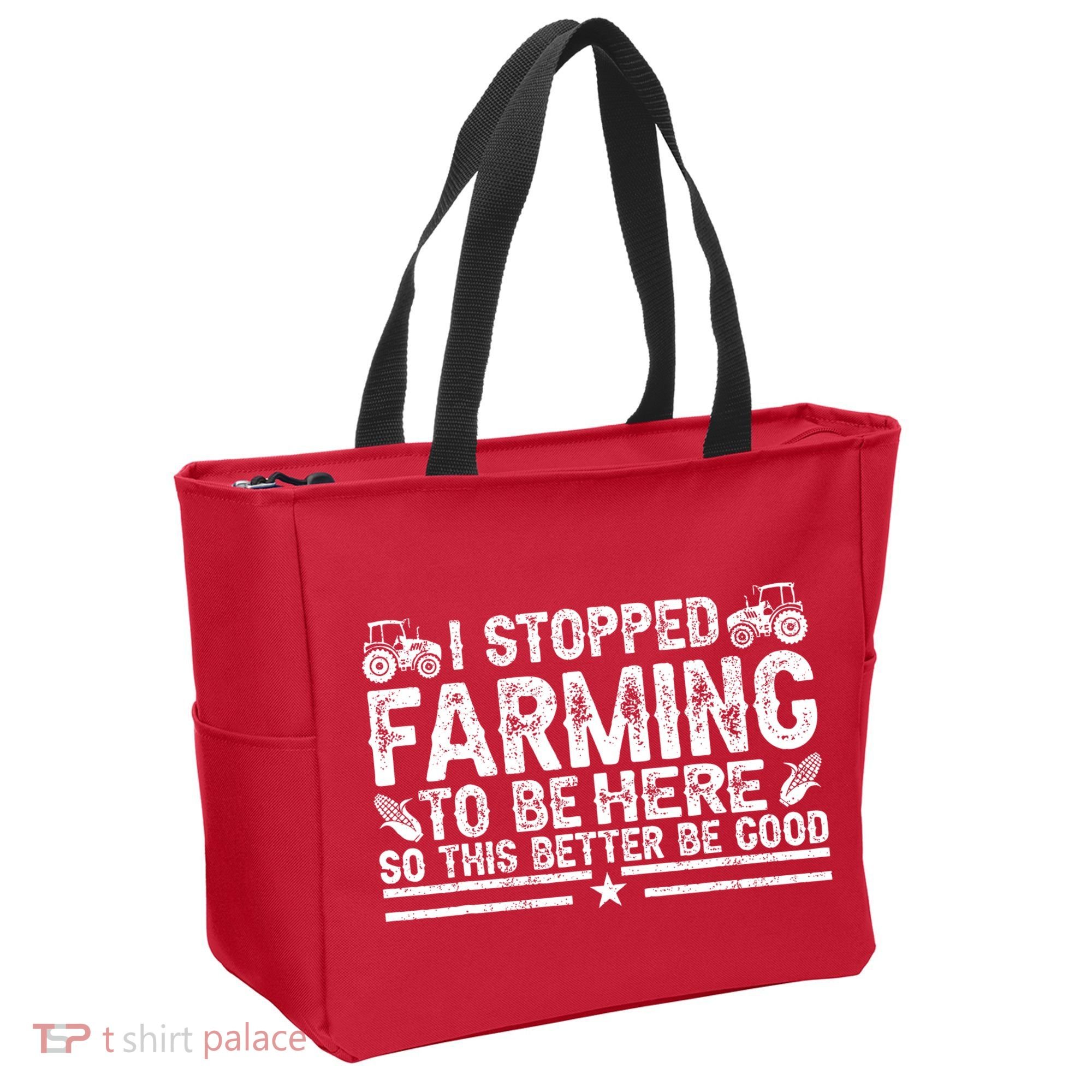 I Stopped Farming To Be Here This Better Be Good Tote Bag