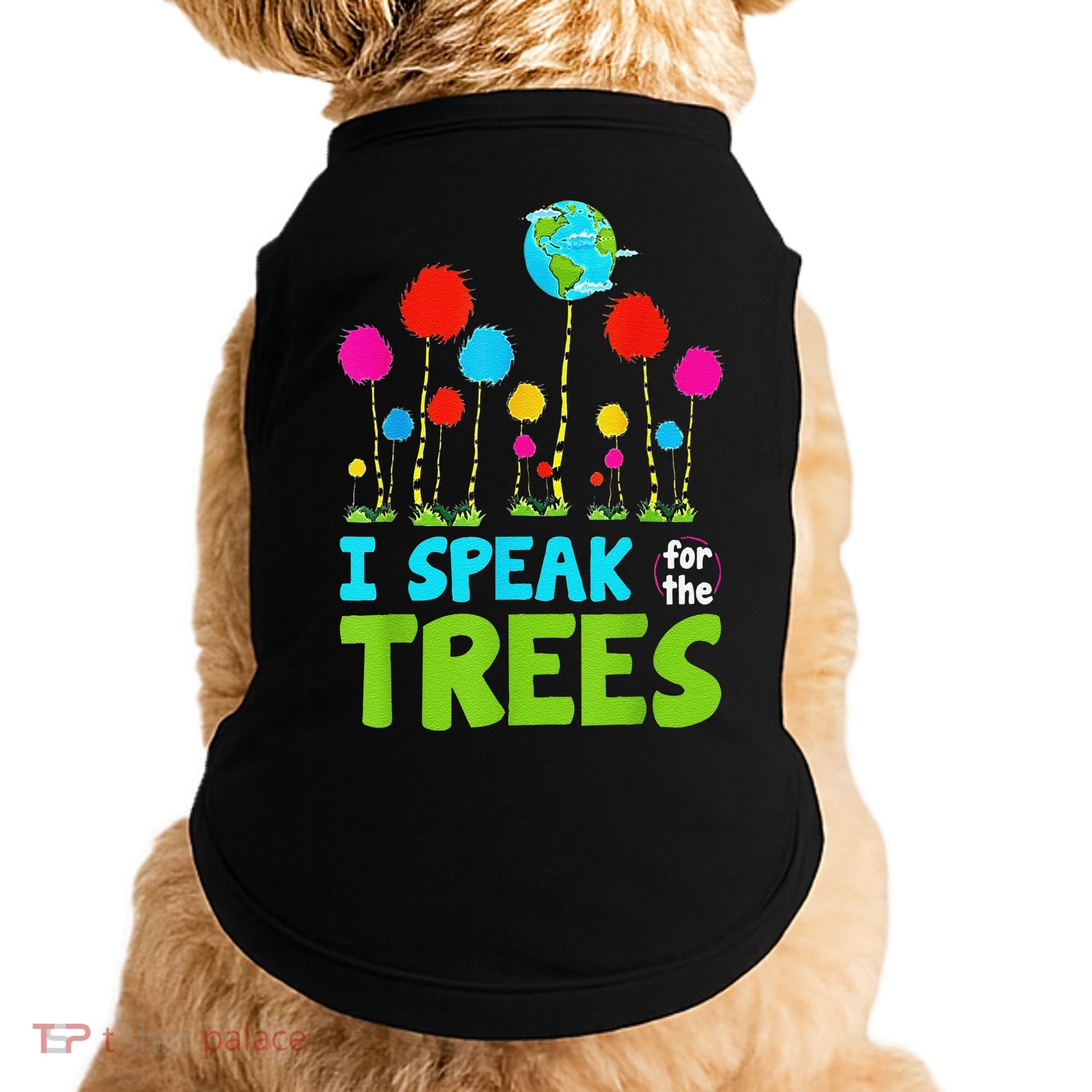 I Speak For Trees Earth Day Save Earth Inspiration Hippie Doggie Tank