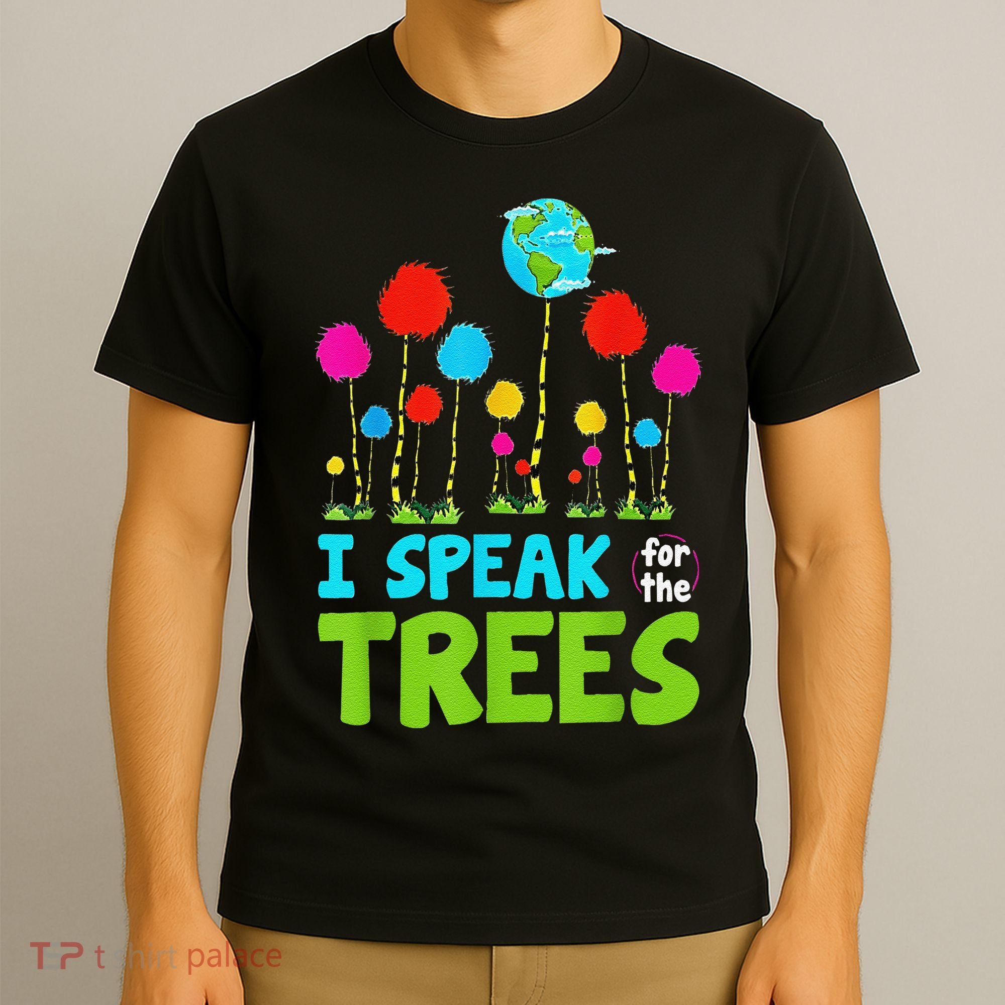 I Speak For Trees Earth Day Save Earth Inspiration Hippie T-Shirt