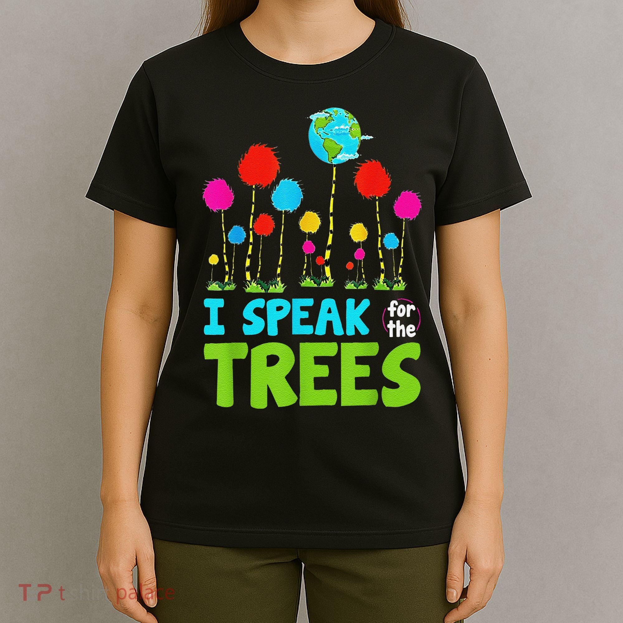 I Speak For Trees Earth Day Save Earth Inspiration Hippie T-Shirt