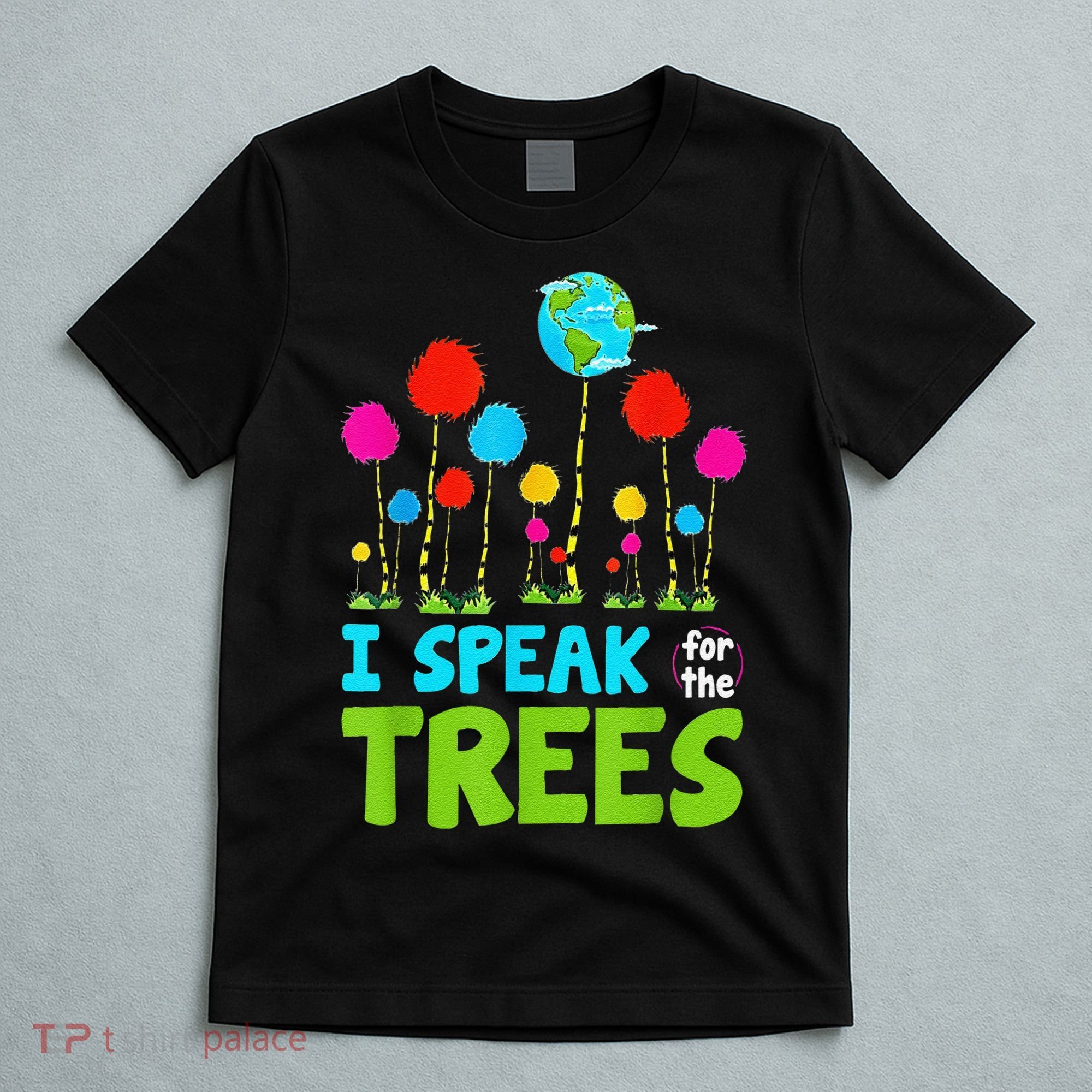 I Speak For Trees Earth Day Save Earth Inspiration Hippie T-Shirt