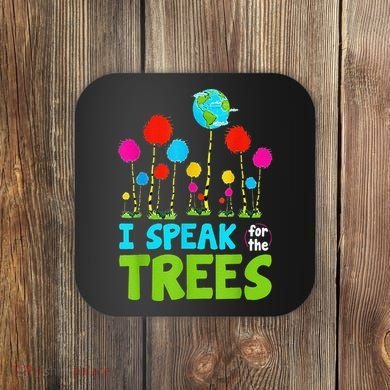 I Speak For Trees Earth Day Save Earth Inspiration Hippie Coaster