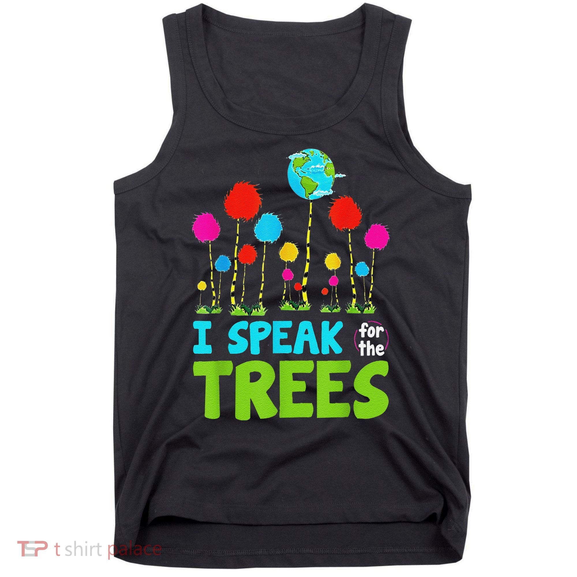 I Speak For Trees Earth Day Save Earth Inspiration Hippie Tank Top