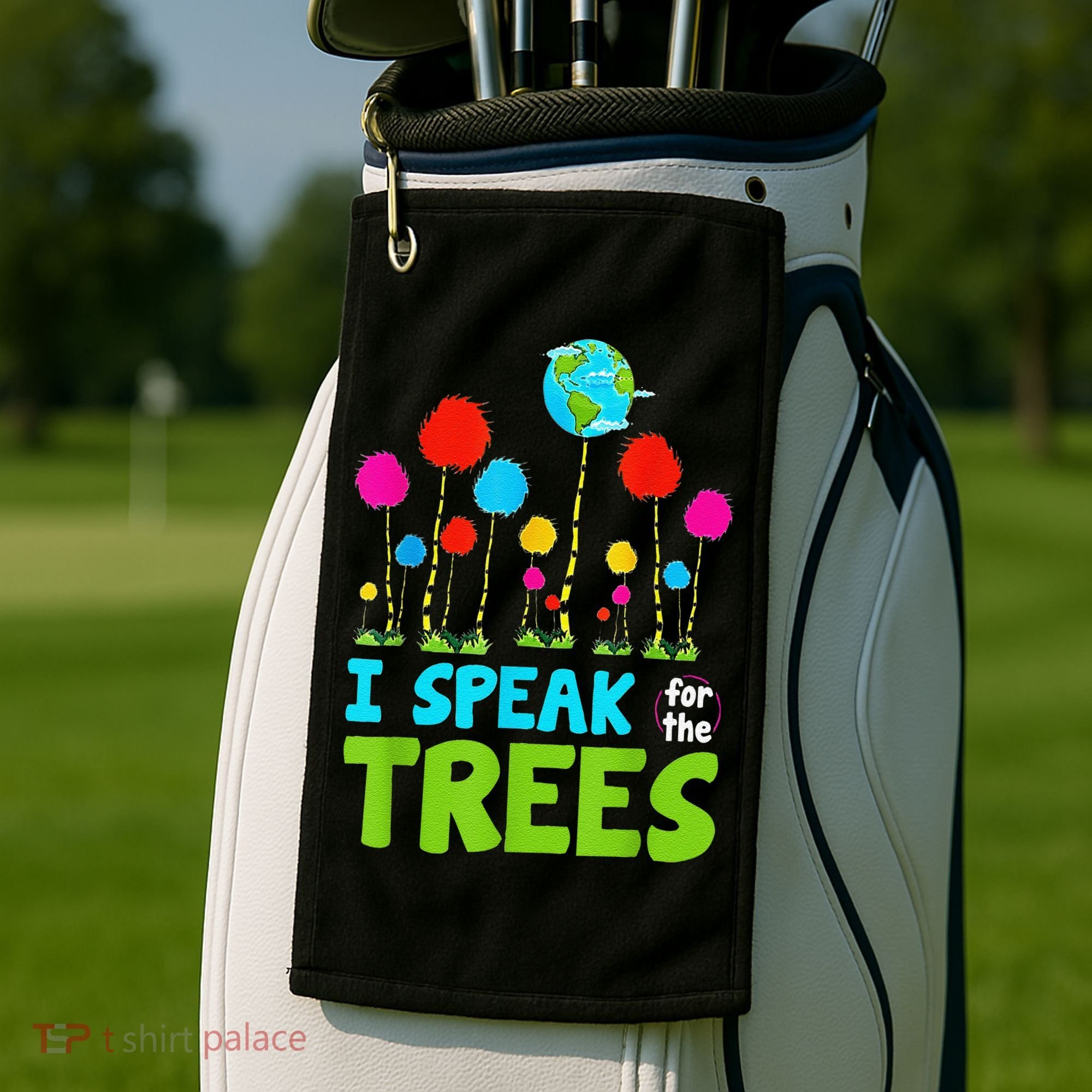 I Speak For Trees Earth Day Save Earth Inspiration Hippie Golf Towel