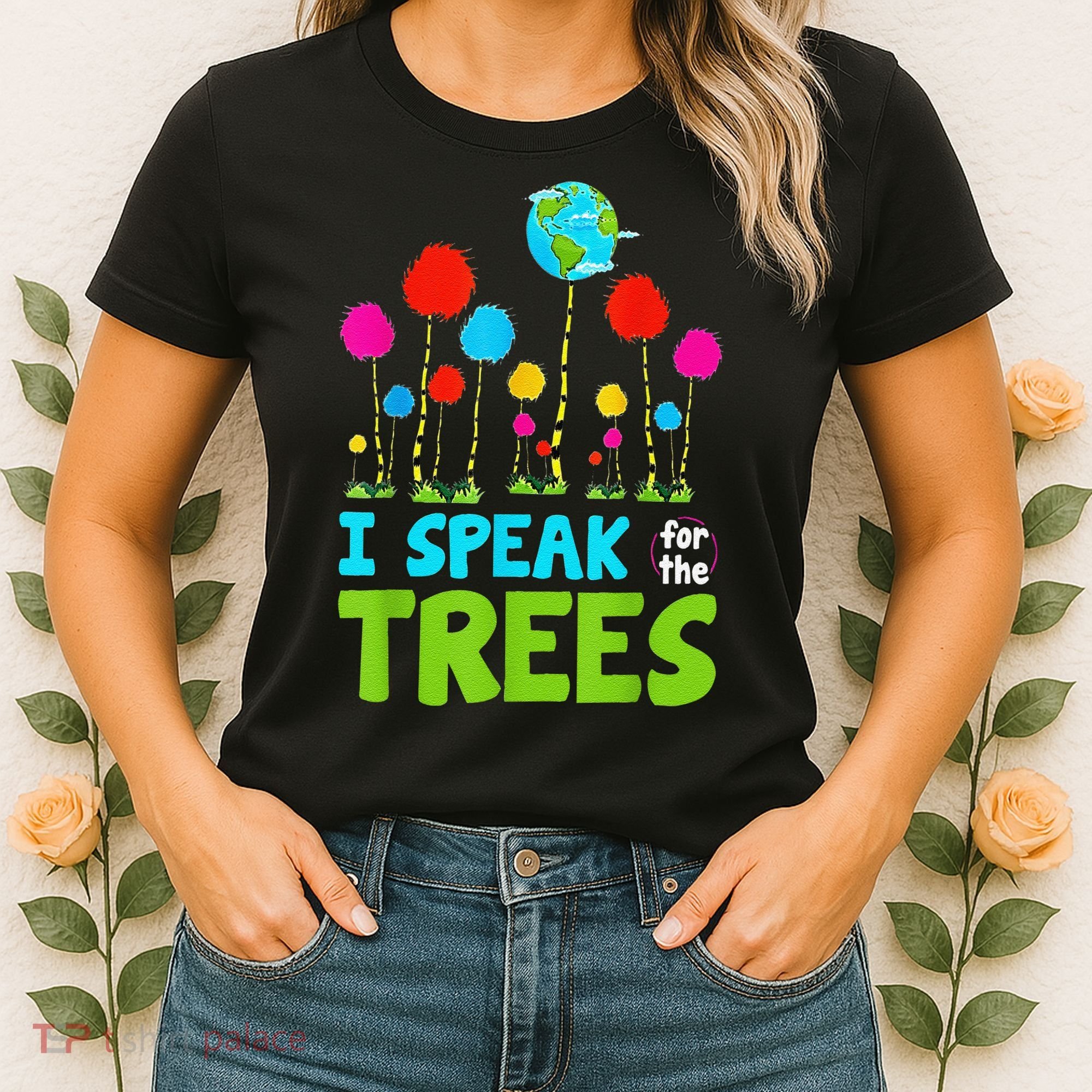 I Speak For Trees Earth Day Save Earth Inspiration Hippie Women's T-Shirt