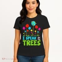I Speak For Trees Earth Day Save Earth Inspiration Hippie Women's T-Shirt thumb 4