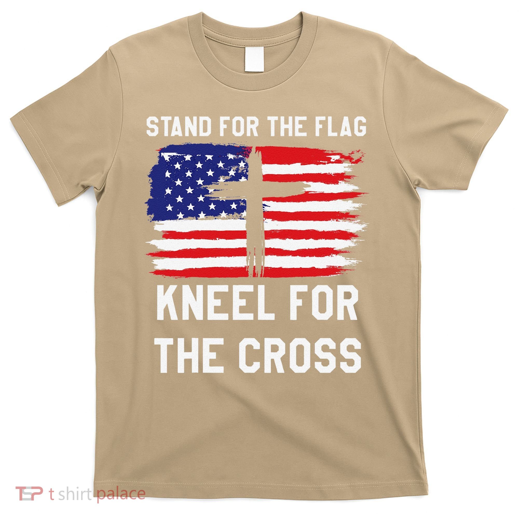 I Stand For The Flag Kneel For The Cross Patriotic Christian T-Shirt