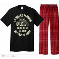 I Stopped Farming To Be Here So This Better Be Good Pajama Set thumb 0