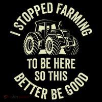 I Stopped Farming To Be Here So This Better Be Good Kids Sweatshirt thumb 2