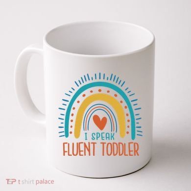 I Speak Fluent Toddler Funny Coffee Mug
