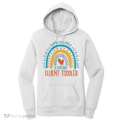 I Speak Fluent Toddler Funny Women's Hoodie