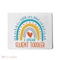 I Speak Fluent Toddler Funny Mousepad thumb 0