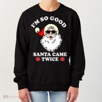 Im So Good Santa Came Twice Holiday Women's Sweatshirt thumb 0