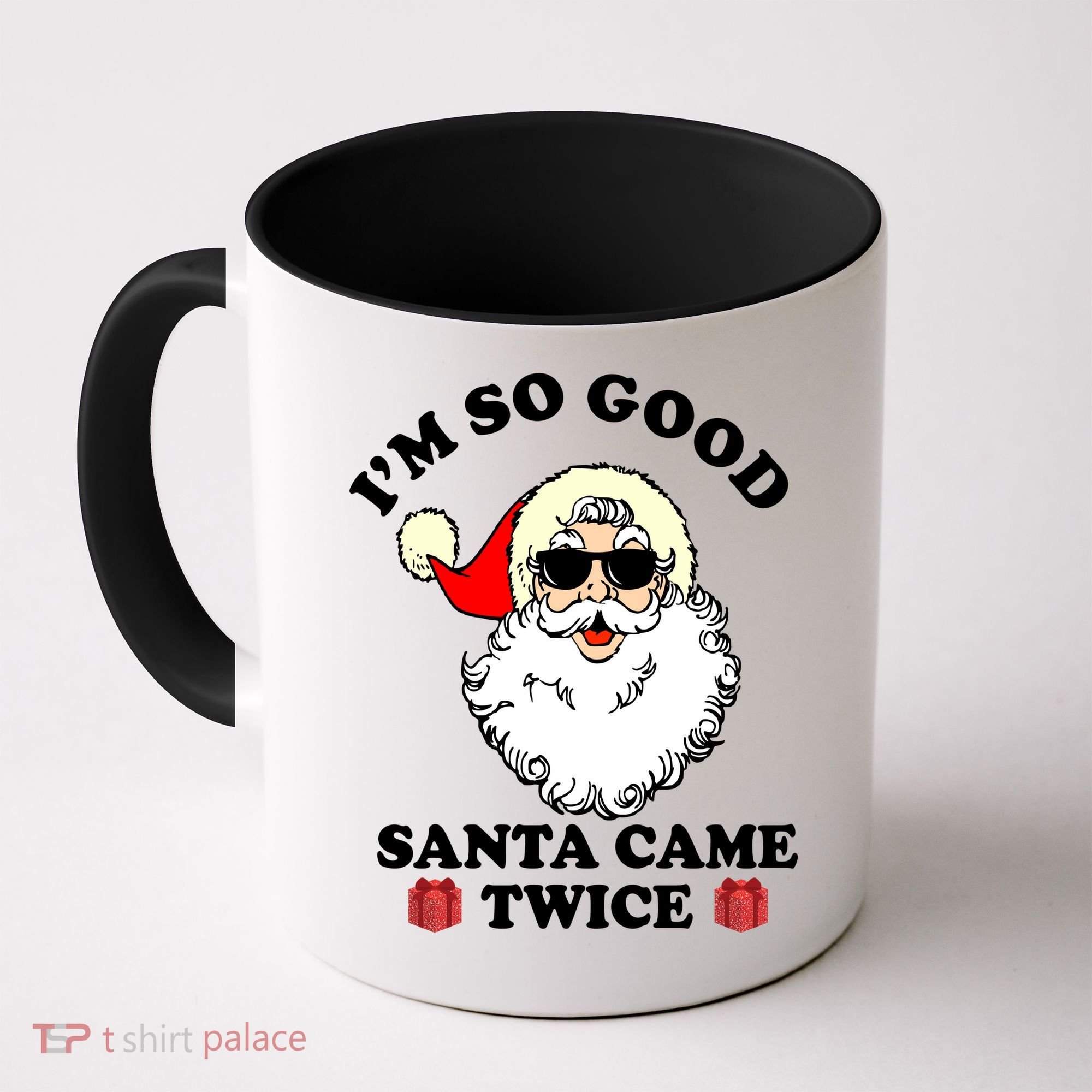 Im So Good Santa Came Twice Holiday Coffee Mug
