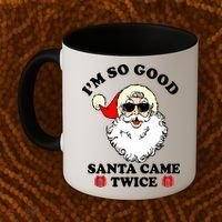 Im So Good Santa Came Twice Holiday Coffee Mug thumb 2