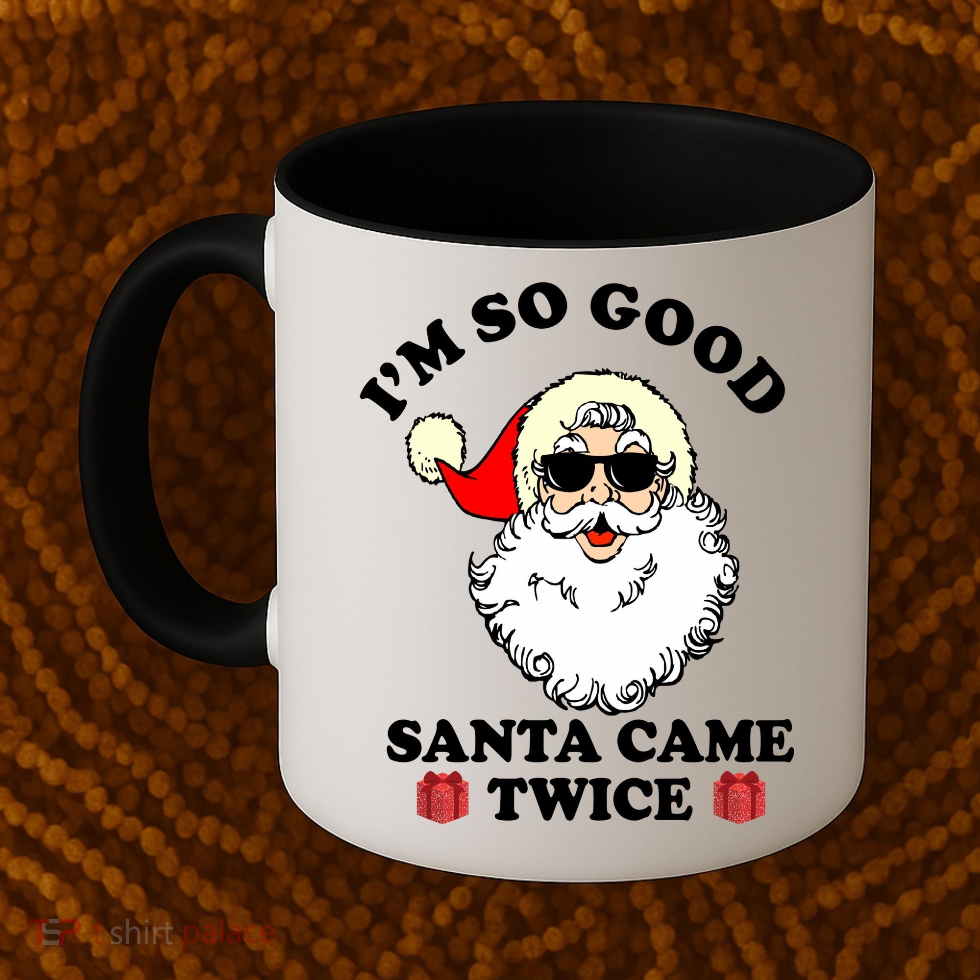 Im So Good Santa Came Twice Holiday Coffee Mug