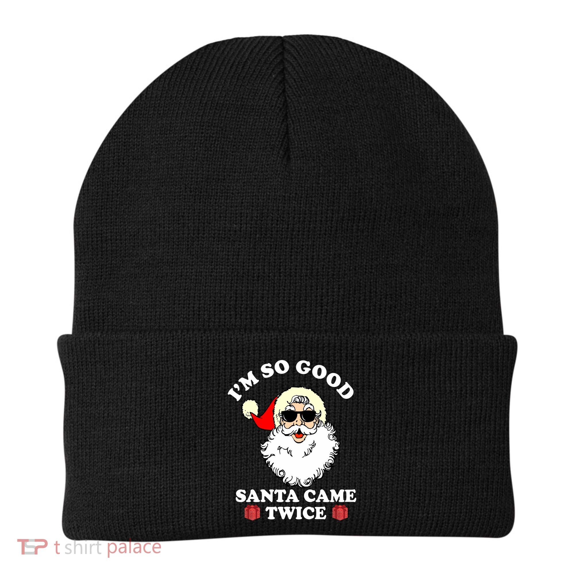 Im So Good Santa Came Twice Holiday Beanie