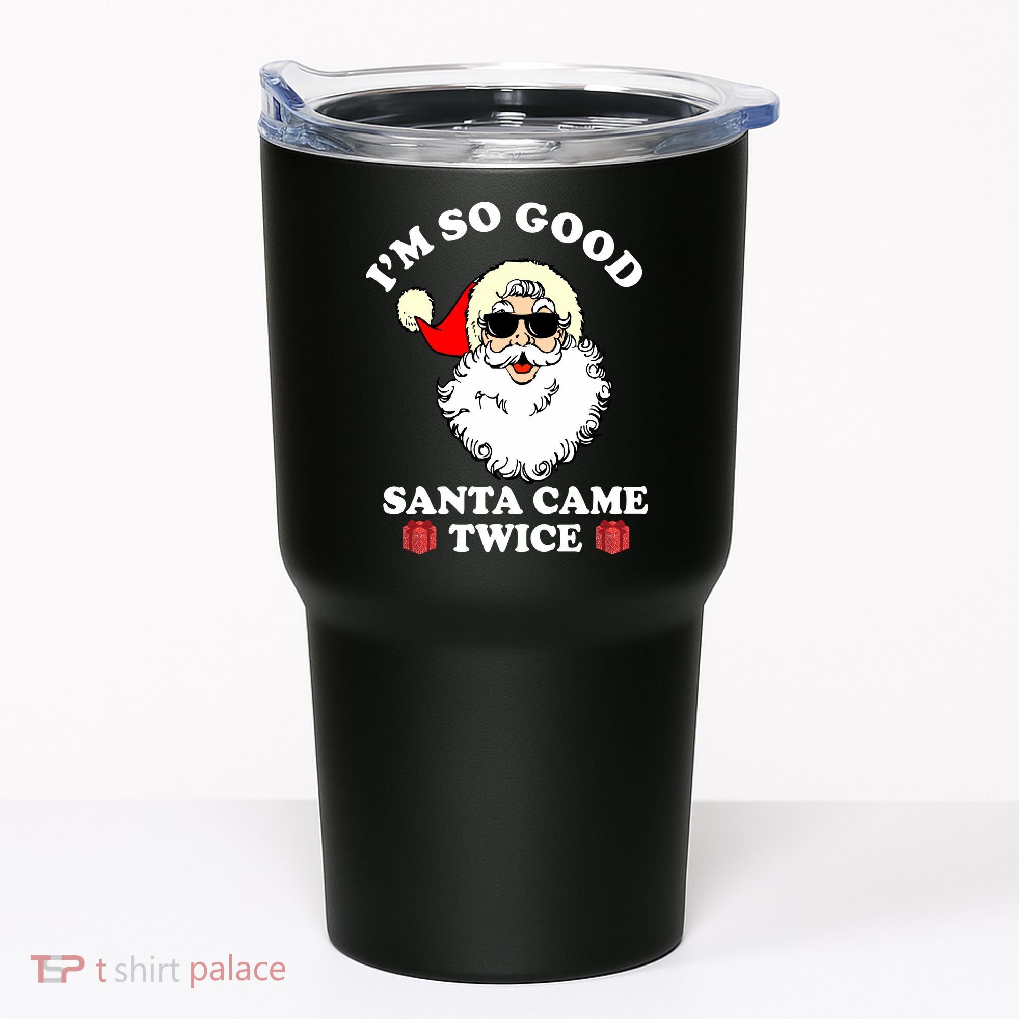 Im So Good Santa Came Twice Holiday Tumbler