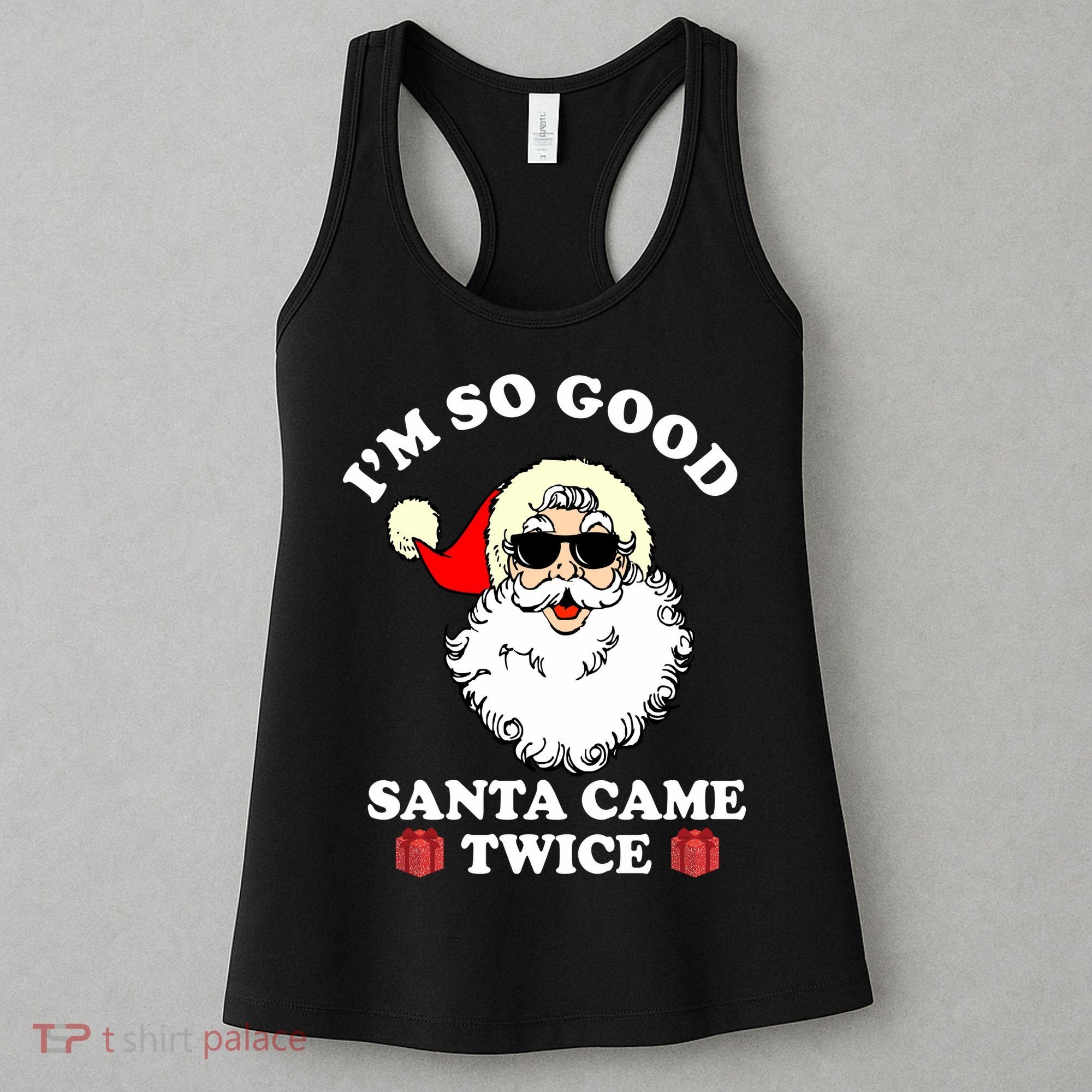 Im So Good Santa Came Twice Holiday Women's Tank Top