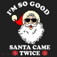 Im So Good Santa Came Twice Holiday Hat thumb 2