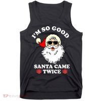 Im So Good Santa Came Twice Holiday Tank Top thumb 0