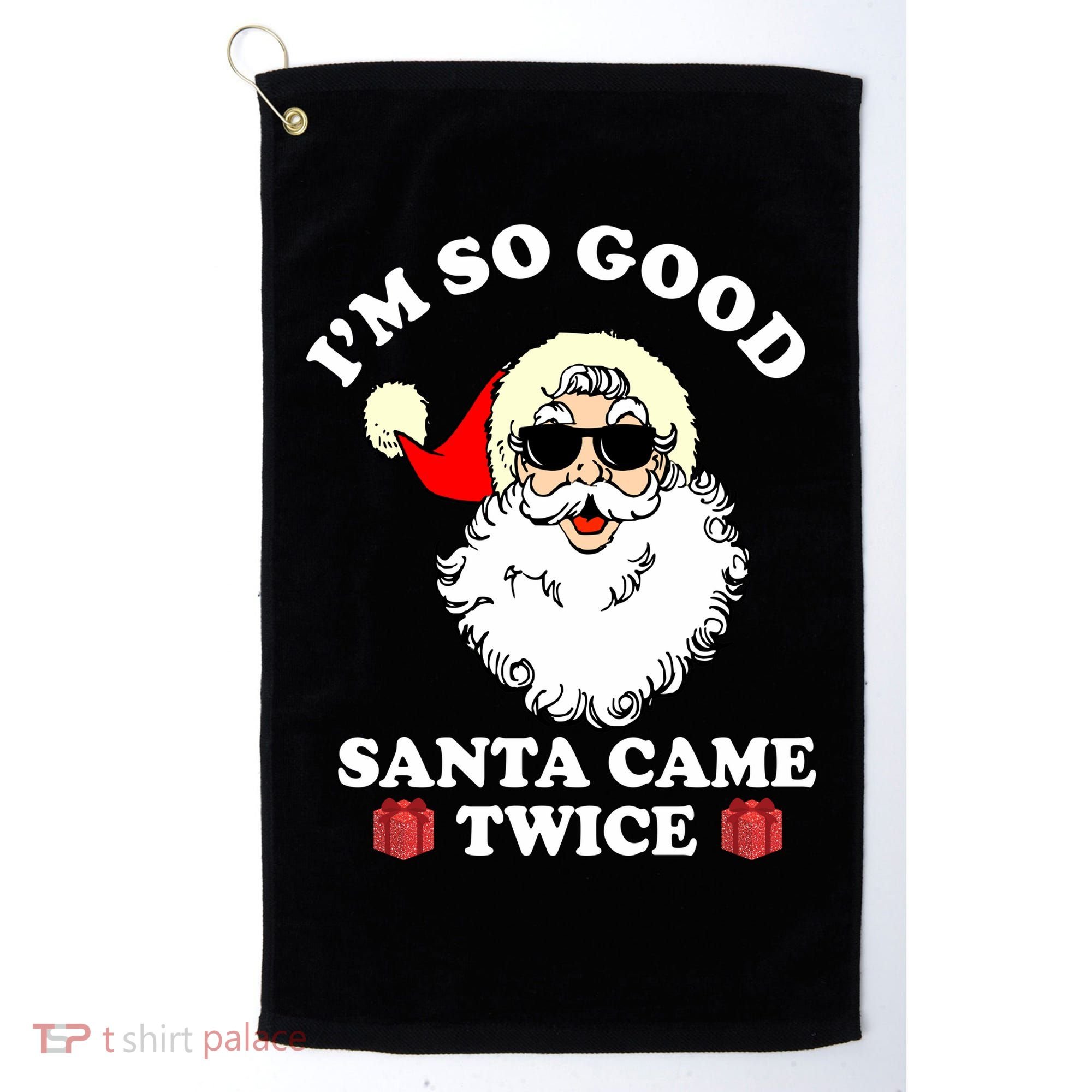 Im So Good Santa Came Twice Holiday Golf Towel