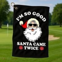 Im So Good Santa Came Twice Holiday Golf Towel thumb 1
