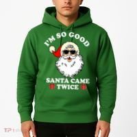 Im So Good Santa Came Twice Holiday Hoodie thumb 2