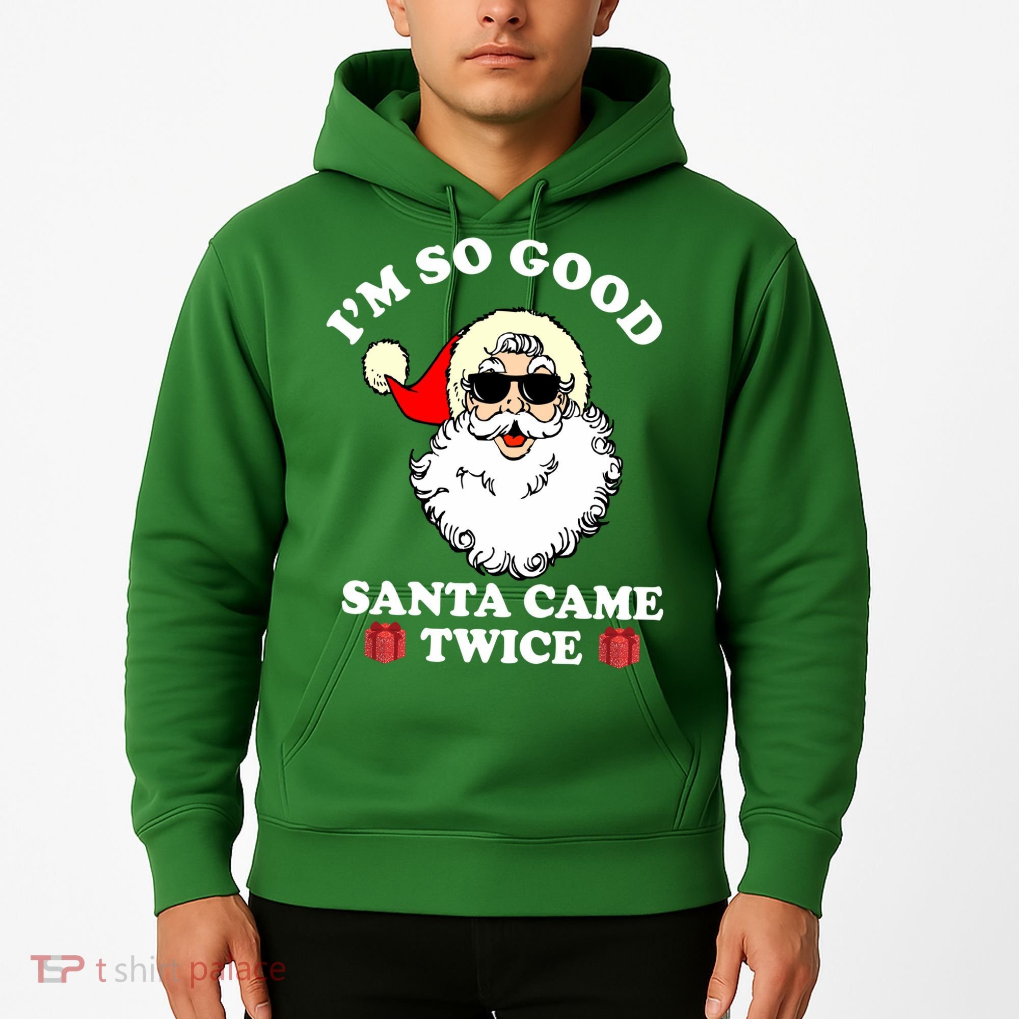 Im So Good Santa Came Twice Holiday Hoodie