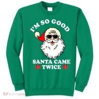 Im So Good Santa Came Twice Holiday Sweatshirt thumb 0