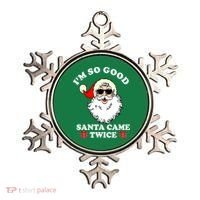 Im So Good Santa Came Twice Holiday Ornament thumb 0