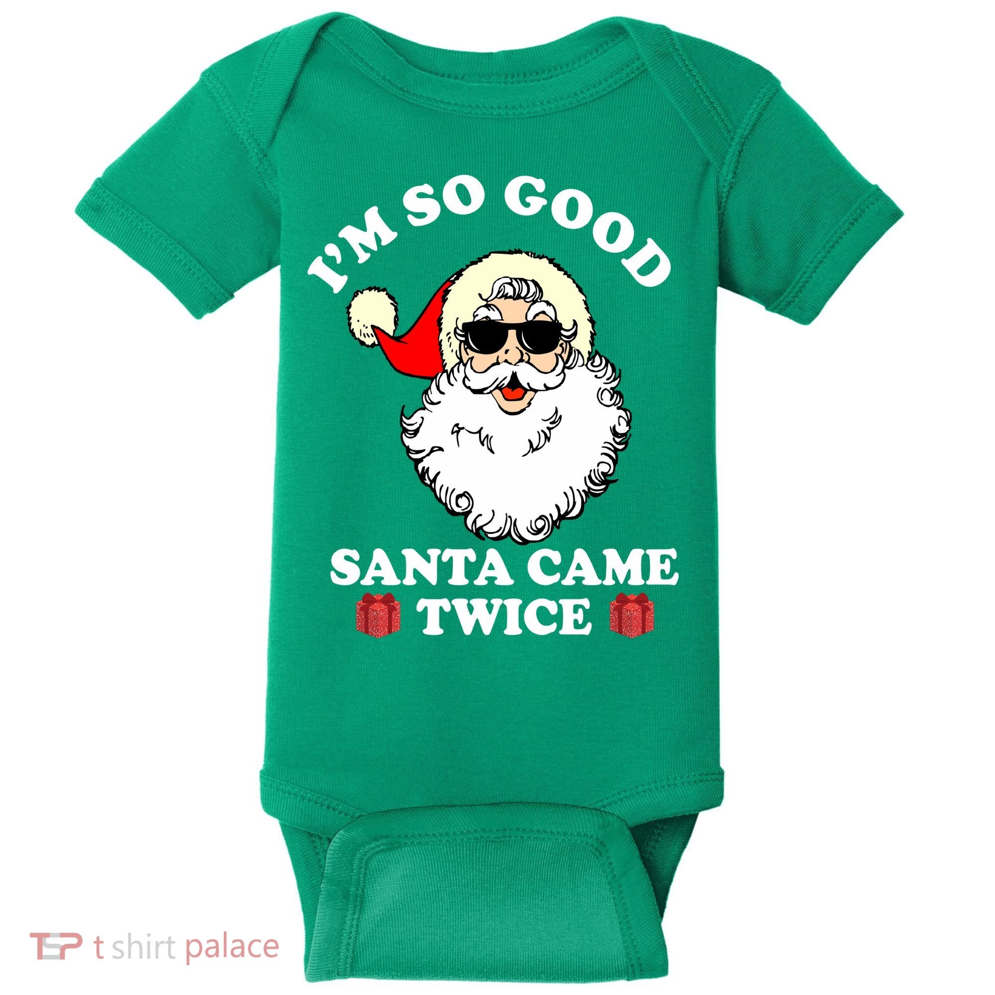 Im So Good Santa Came Twice Holiday Baby Bodysuit
