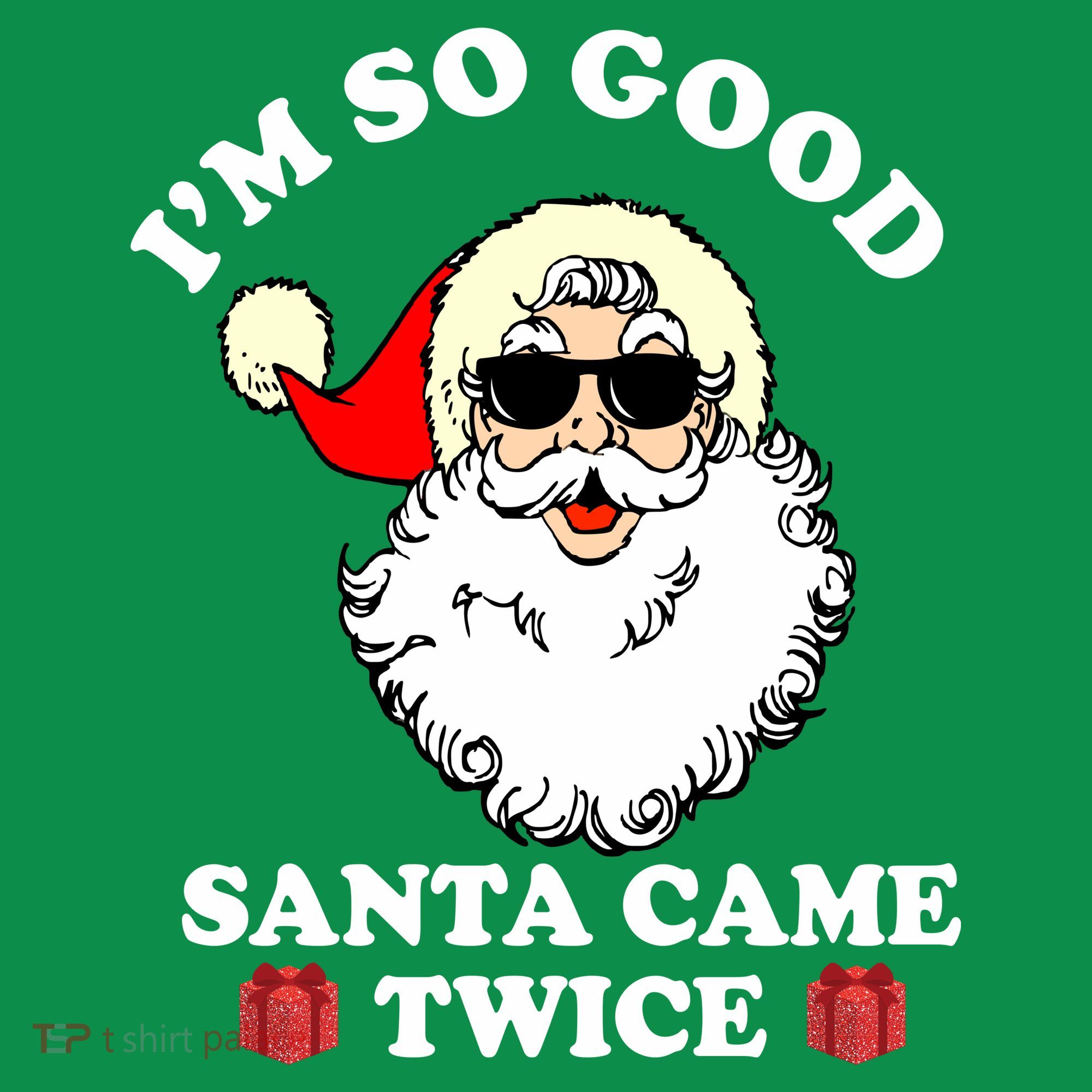 Im So Good Santa Came Twice Holiday Women's Long Sleeve Shirt