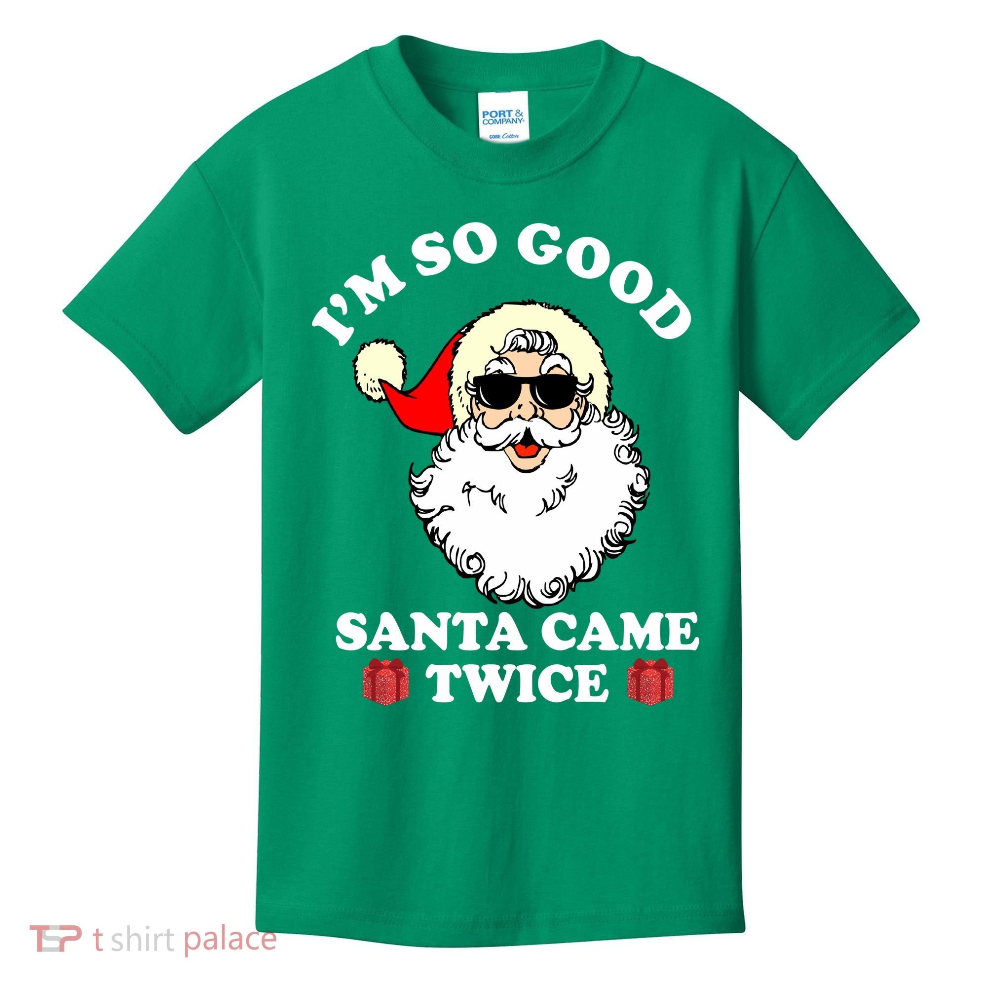 Im So Good Santa Came Twice Holiday Kids T-Shirt