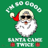 Im So Good Santa Came Twice Holiday Kids T-Shirt thumb 4