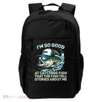 Im So Good At Catching Fish That The Fish Tell Stories Backpack thumb 0
