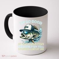 Im So Good At Catching Fish That The Fish Tell Stories Coffee Mug thumb 0