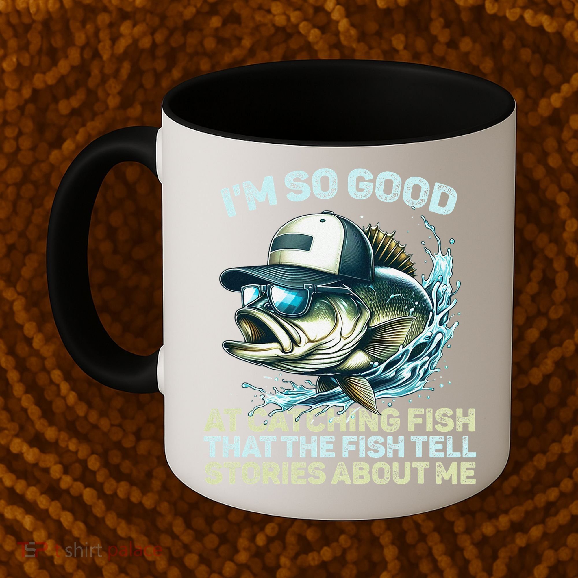 Im So Good At Catching Fish That The Fish Tell Stories Coffee Mug