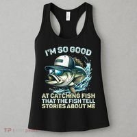 Im So Good At Catching Fish That The Fish Tell Stories Women's Tank Top thumb 3