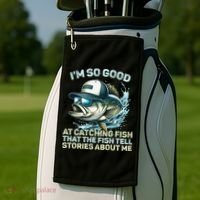 Im So Good At Catching Fish That The Fish Tell Stories Golf Towel thumb 2
