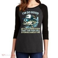 Im So Good At Catching Fish That The Fish Tell Stories Women's Tri-Blend 3/4-Sleeve Raglan Shirt thumb 2
